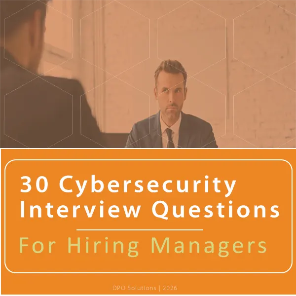 30 Cybersecurity Interview Questions for Hiring Managers